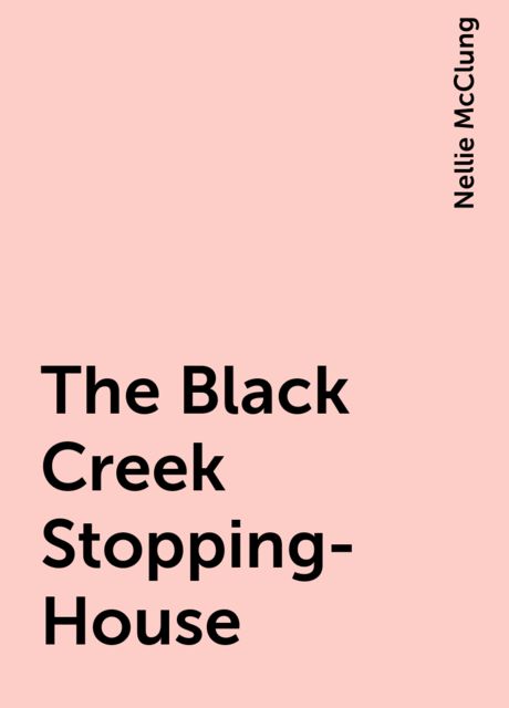 The Black Creek Stopping-House