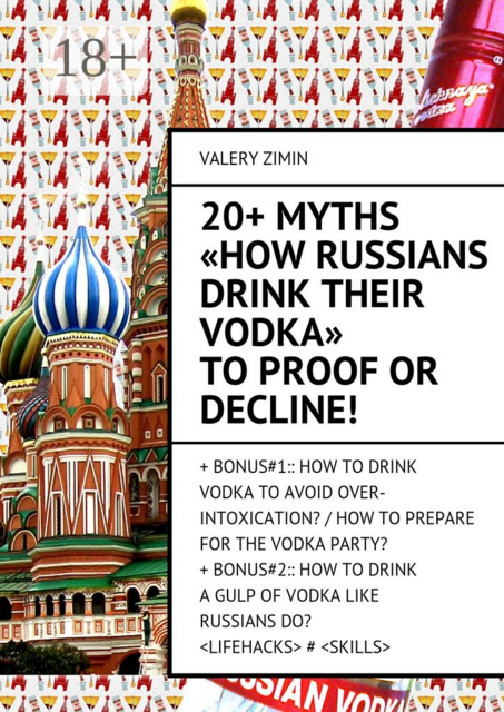 20+ Myths «How Russians drink their vodka» to proof or decline!. + Bonus#1:: How to drink vodka to avoid over-intoxication? / How to prepare for the vodka party?+ Bonus#2:: How to drinka gulp of vodka like Russian do? <LIFEHACKS> # <SKILLS>