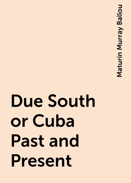 Due South or Cuba Past and Present