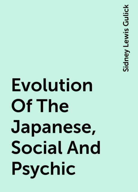 Evolution Of The Japanese, Social And Psychic