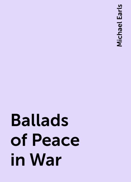 Ballads of Peace in War