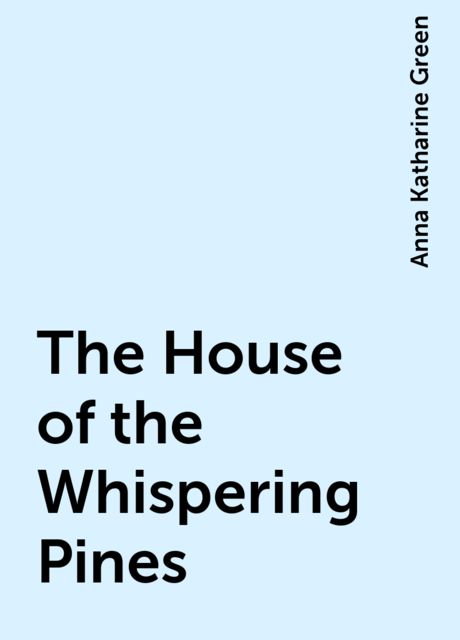 The House of the Whispering Pines