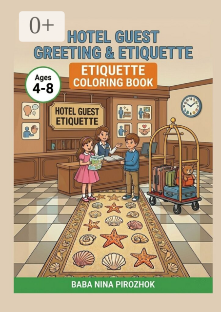 Hotel Manners for Little Travelers. A Fun Etiquette Coloring Book for Kids Ages 4—8 with Large Designs and Travel Lessons