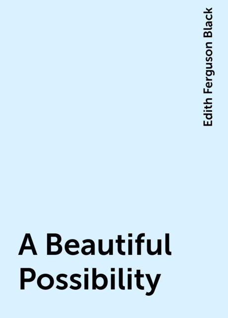A Beautiful Possibility