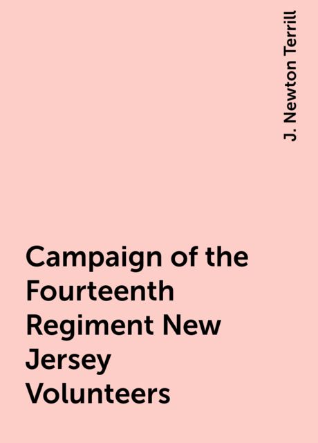 Campaign of the Fourteenth Regiment New Jersey Volunteers