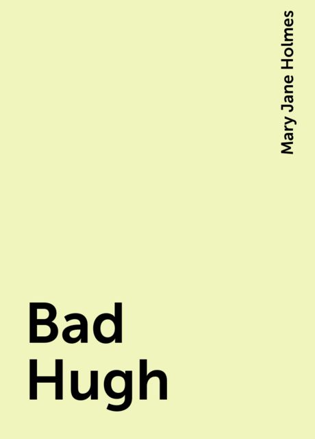 Bad Hugh