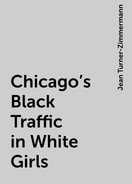 Chicago's Black Traffic in White Girls
