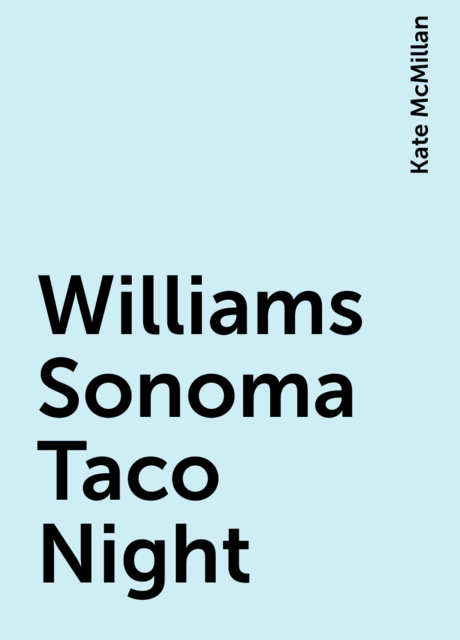 Williams-Sonoma Taco Night