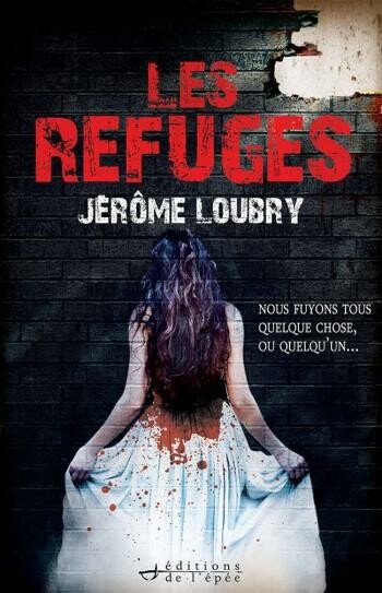 Les Refuges – Jérôme Loubry