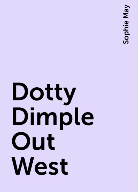Dotty Dimple Out West