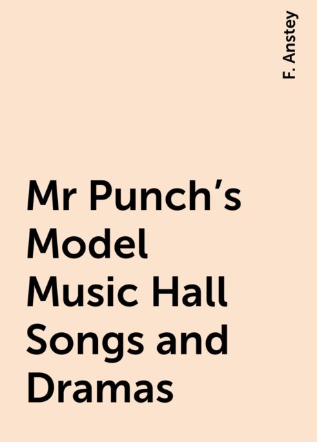 Mr Punch's Model Music Hall Songs and Dramas