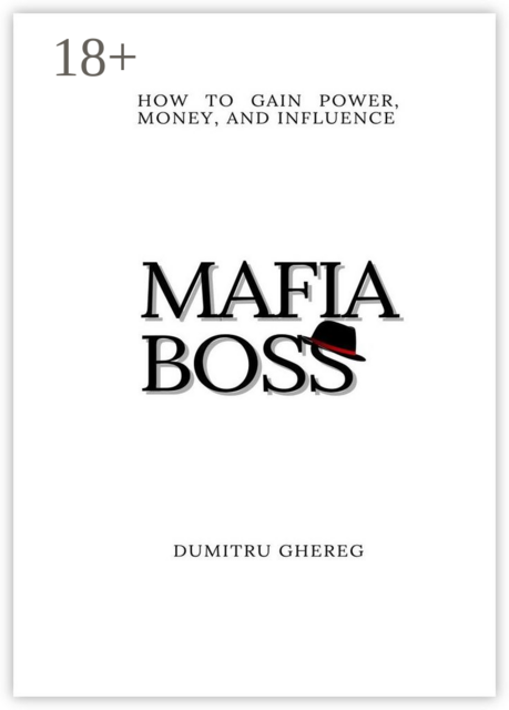 Mafia boss. How to gain power, money and influence