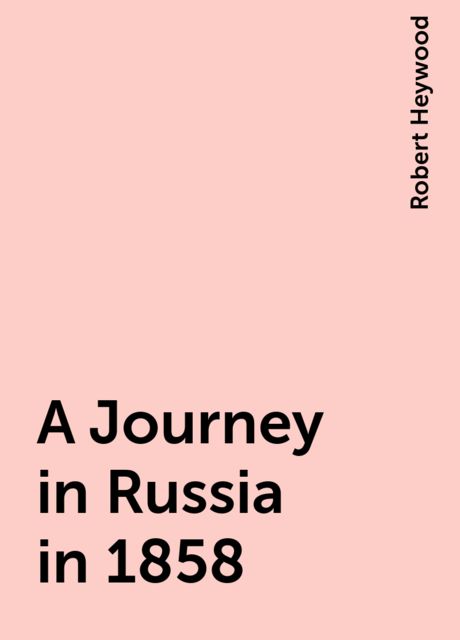 A Journey in Russia in 1858