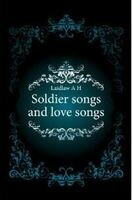 Soldier Songs and Love Songs