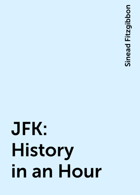 JFK: History in an Hour