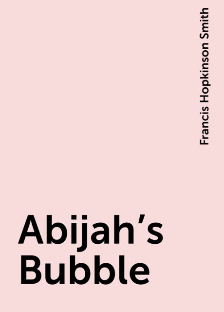 Abijah's Bubble