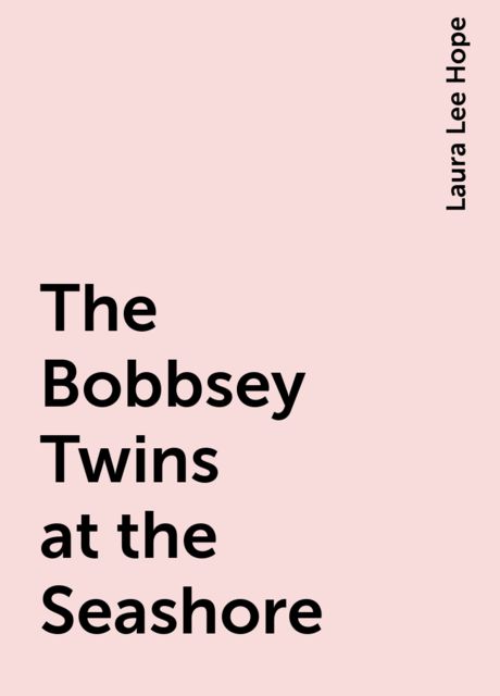 The Bobbsey Twins at the Seashore