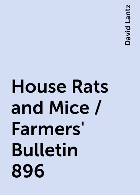 House Rats and Mice / Farmers' Bulletin 896