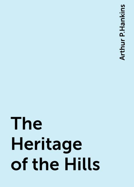 The Heritage of the Hills