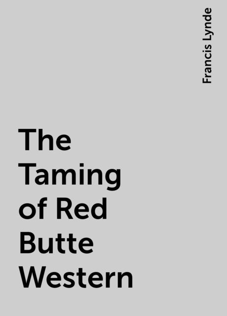 The Taming of Red Butte Western