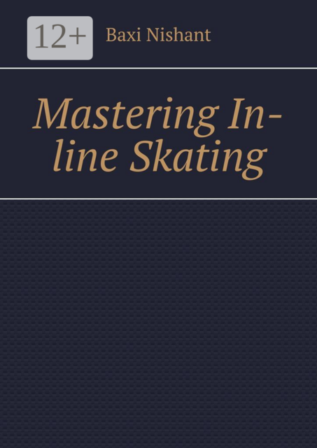 Mastering In-line Skating