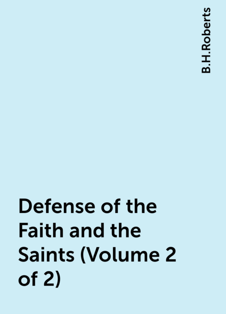 Defense of the Faith and the Saints (Volume 2 of 2)