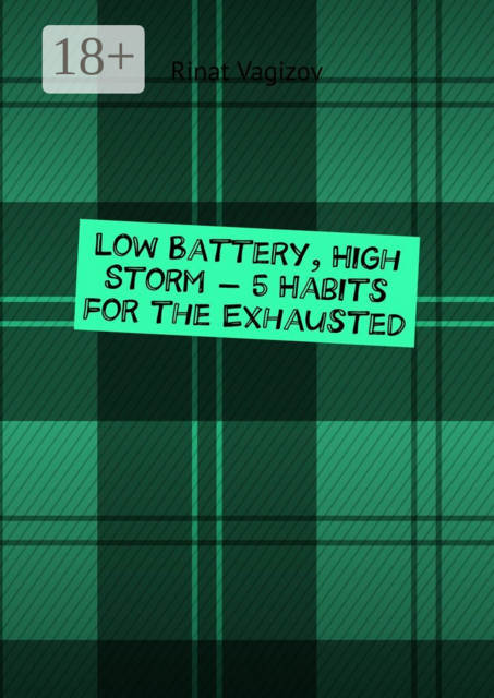 Low Battery, High Storm — 5 Habits for the Exhausted