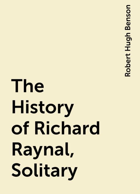 The History of Richard Raynal, Solitary