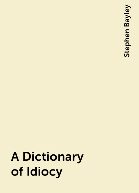 A Dictionary of Idiocy