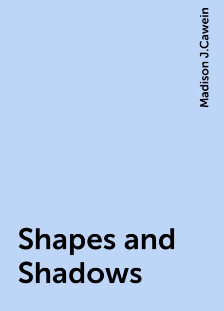 Shapes and Shadows