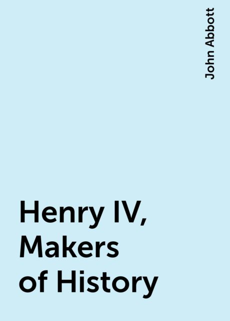 Henry IV, Makers of History