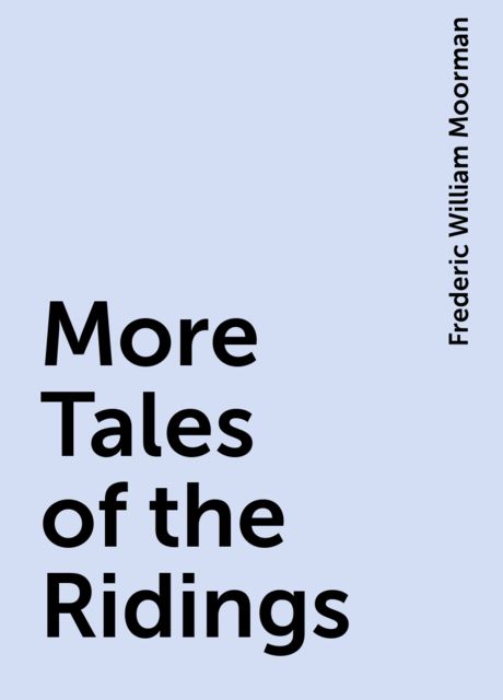 More Tales of the Ridings