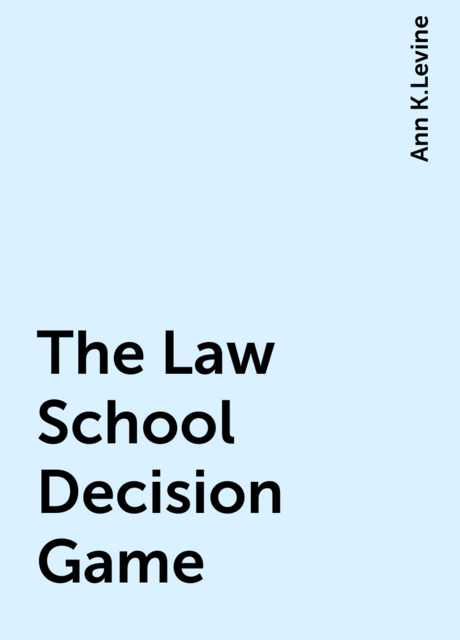 The Law School Decision Game