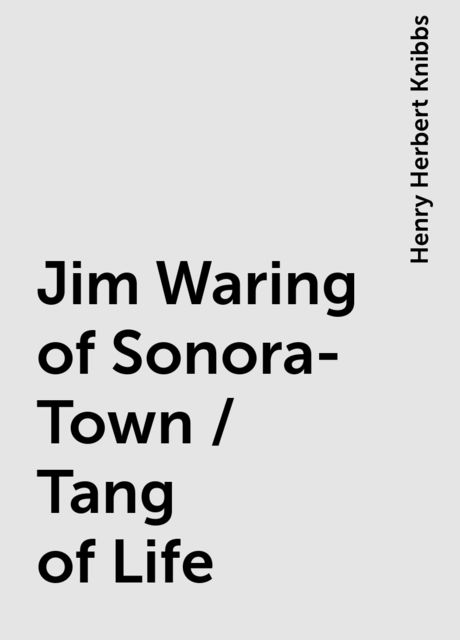 Jim Waring of Sonora-Town / Tang of Life