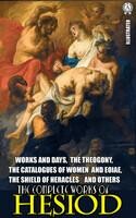 The Complete Works of Hesiod. Illustrated
