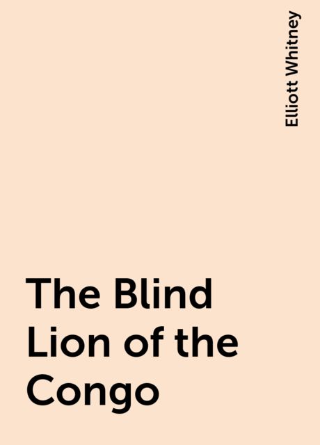The Blind Lion of the Congo