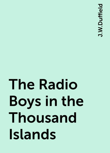The Radio Boys in the Thousand Islands