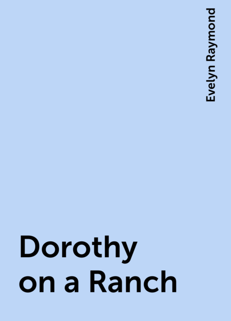 Dorothy on a Ranch