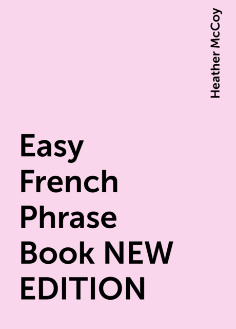 Easy French Phrase Book NEW EDITION