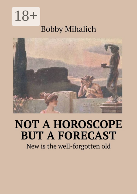 Not a Horoscope but a Forecast. New is the well-forgotten old