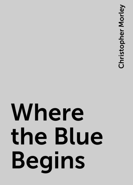 Where the Blue Begins