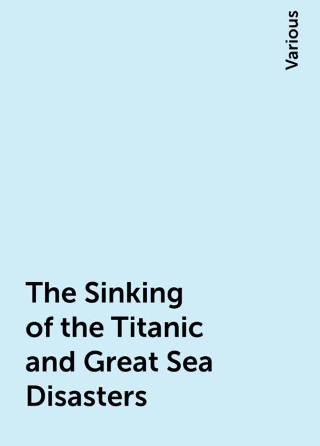 Sinking of the Titanic and Great Sea Disasters