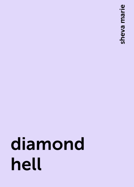 diamond hell, sheva marie