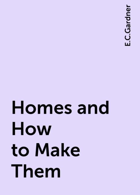 Homes and How to Make Them