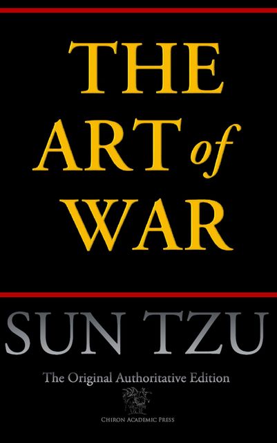 The Art of War (Chiron Academic Press - The Original Authoritative Edition)