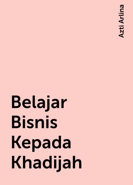 Belajar Bisnis Kepada Khadijah
