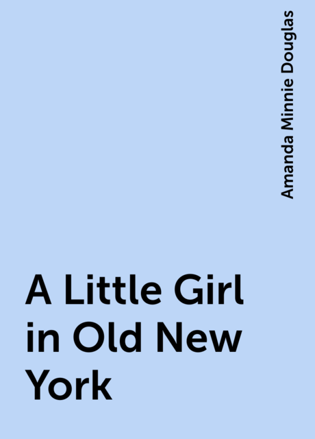 A Little Girl in Old New York