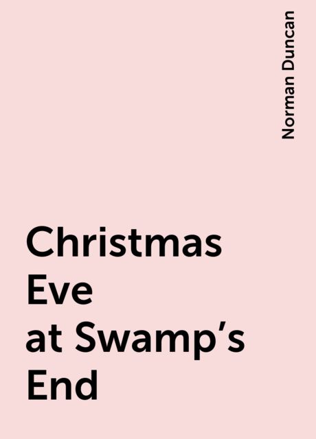 Christmas Eve at Swamp's End