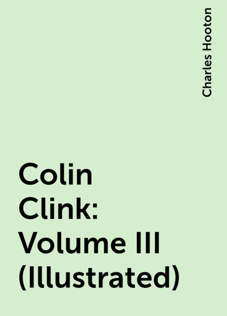 Colin Clink, Volume 3 (of 3)