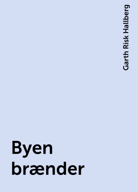 Byen brænder